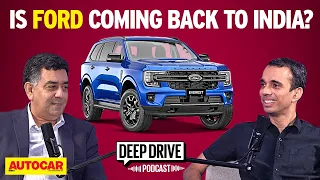 Ford's return to India - New Everest could be the start | Deep Drive Podcast Ep.4 | Autocar India