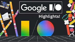 2024 Google I/O Highlights