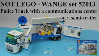 NOT LEGO - WANGE set 52013 – Police Truck with a communications center on a semi-trailer -  Build