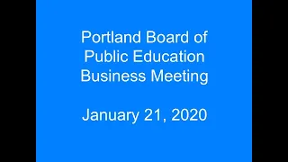 Portland Board of Public Education Business Meeting January 21, 2020