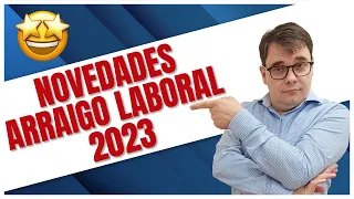 Novedades Arraigo laboral 2023 ‼️