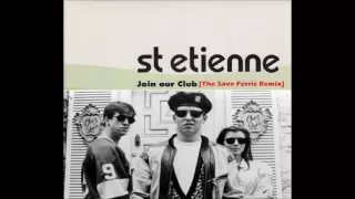 Join Our Club [The Save Ferris Remix] - Saint Etienne
