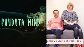 Müstikasaade "Puuduta Mind": Riina Valgus ja Rein Järvi