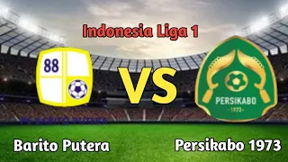 Barito Putera VS Persikabo 1973 Live Match