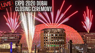 🔴 Live - Expo 2020 Dubai 🇦🇪 | The Closing Ceremony | 31-March-2022