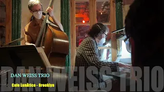 Dan Weiss Trio at Cafe LunÀtico - Brooklyn