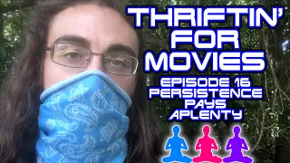 Thriftin' for Movies - Episode 16: Persistence Pays Aplenty