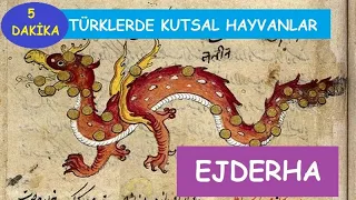 5 DAKİKA: TÜRK KÜLTÜRÜNDE EJDERHA / POPÜLER TARİH