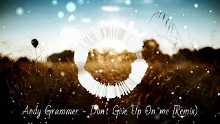 Andy Grammer - Don't Give Up On me [Remix]