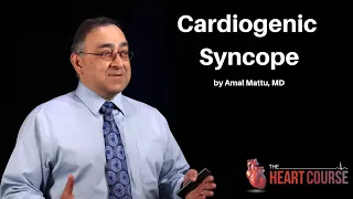 Cardiogenic Syncope - For the Faint of Heart | The Heart Course