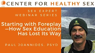 Sex Expert Webinar Series: How Sex Education Has Lost Its Way with Paul Joannides