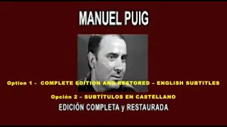 MANUEL PUIG IN DEPTH - COMPLETE AND RESTORED EDITION