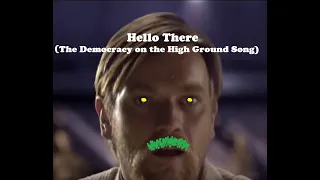 Hello There (The Democracy on the High Ground Song)