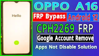 OPPO A16 FRP Bypass Without PC CPH2269 FRP Bypass Android 12