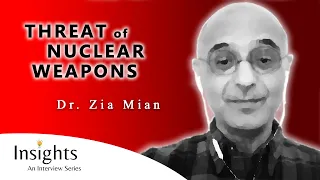 The Threat of Nuclear Weapons Today - Dr. Zia Mian