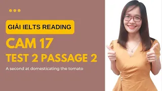 Giải IELTS Reading Cambridge 17 Test 2 | Passage 2: A second attempt at domesticating the tomato