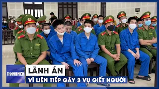 19 thanh niên lãnh án vì liên tiếp gây 3 vụ giết người ở Đà Nẵng
