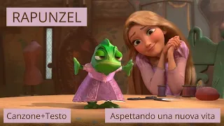 Rapunzel - Aspettando una nuova vita + Testo