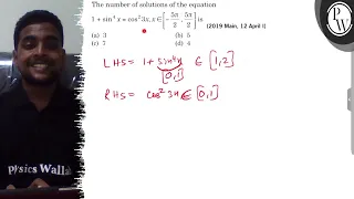 The number of solutions of the equation 1+sin ^4 x=cos ^2 3 x, x ∈[-5 π/2, 5 π/2] is (a) 3 (2019 ...
