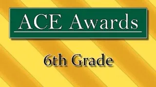 ACE Awards: 6th Grade