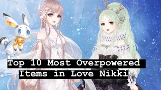 Top 10 Most OVERPOWERED Top Scoring Items In Love Nikki