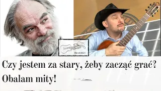 Czy jestem za stary, żeby uczyć się grać? @Czaryzgitary