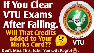 If You clear (after failing) VTU exams will that credits added to Your marks card??