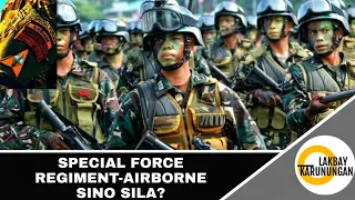 ANO ANG SPECIAL FORCE REGIMENT AIRBORNE GAANO ITO KALAKAS | KAALAMAN STORIES