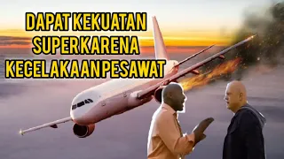 PRIA INI MENDAPATKAN KEKUATAN SUPER SETELAH MENGALAMI KECELAKAAN PESAWAT