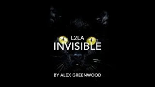 L2LA - Invisible (by Alex Greenwood)