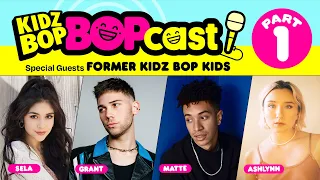 The KIDZ BOP Bopcast - Never Stop Performing Part 1 (Feat. The Former KIDZ BOP Kids)