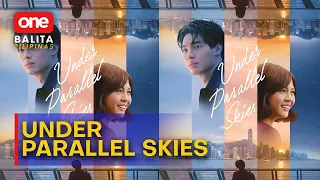#OneBalitaPilipinas | Global premiere ng 'Under Parallel Skies', naging successful