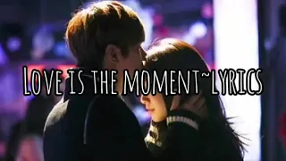 Love is the moment (lyrics)~ost. The heirs