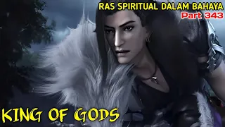 KING OF GODS part 343 | RAS SPIRITUAL DALAM BAHAYA