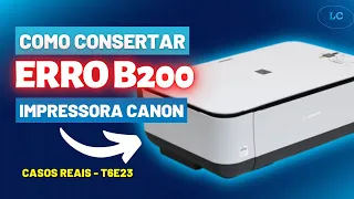 IMPRESSORA CANON MP250 ERRO B200, COMO CONSERTAR, PASSO A PASSO - T6E23