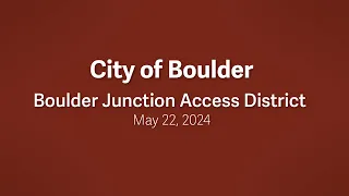 5-22-24 Boulder Junction Access District Meeting + TDMC & PC