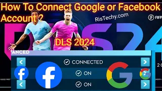 HOW TO CONNECT GOOGLE OR FACEBOOK ACCOUNT IN DLS 24 🔥