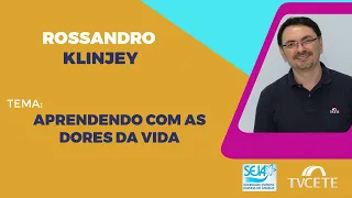 Rossandro Klinjey - Aprendendo com as dores da Vida