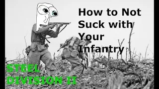 Steel Division 2- How to Not Suck with Infantry- Beginner Tutorials