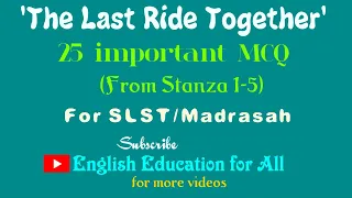 The Last Ride Together MCQ (Stanza 1-5) for SLST/Madrasah