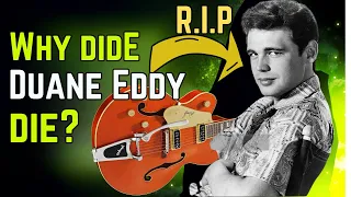 US rock 'n' roll icon Duane Eddy passed away at the age of 86. | Why dide Duane Eddy die?