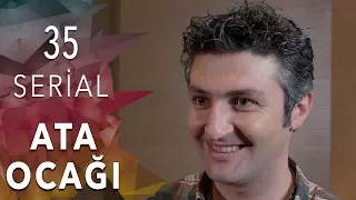 Ata Ocagı  (35-ci seriya)