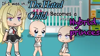 😂if I was in the hated child that became a hybrid princess👑 // gacha life mini movie // GLMM