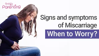 Signs and Symptoms of Miscarriage that You Should Know About