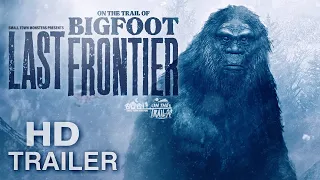 On the Trail of Bigfoot Last Frontier Official Trailer