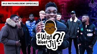 #WATWEETJIJ?! | #43 INSTAHELDEN! (INSTAGRAM SPECIAL)