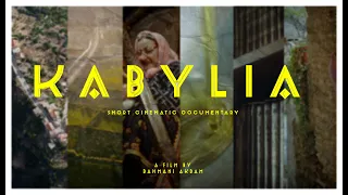 "KABYLIA" short documentary - "فيلم وثائقي قصير" منطقة القبائل " في الجزائر