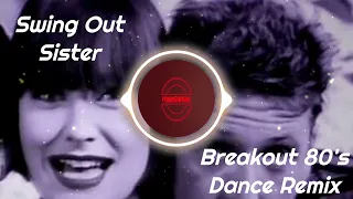 Breakout Dance Remix  Swing Out Sister