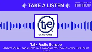 Talk Radio Europe - Elizabeth Winkler – Shakespeare was a woman and other heresies…with TRE’s...