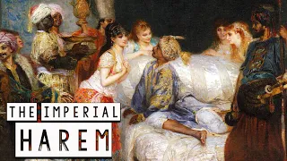 The Fabulous Harem of the Ottoman Emperors (The Imperial Harem) - Historical Curiosities